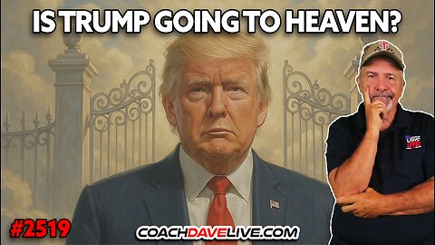 IS TRUMP GOING TO HEAVEN? | 10-17-2025