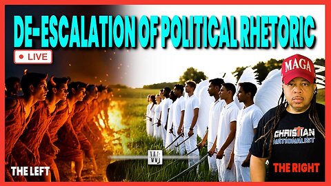 DE-ESCALATION OF POLITICAL RHETORIC FROM ALL SIDES