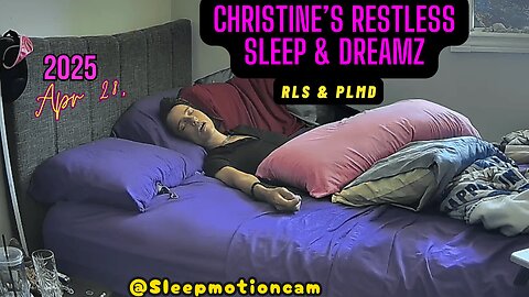 📽️Full Night Sleep Stream 😴Apr 28, 2025 (RLS & PLMD)
