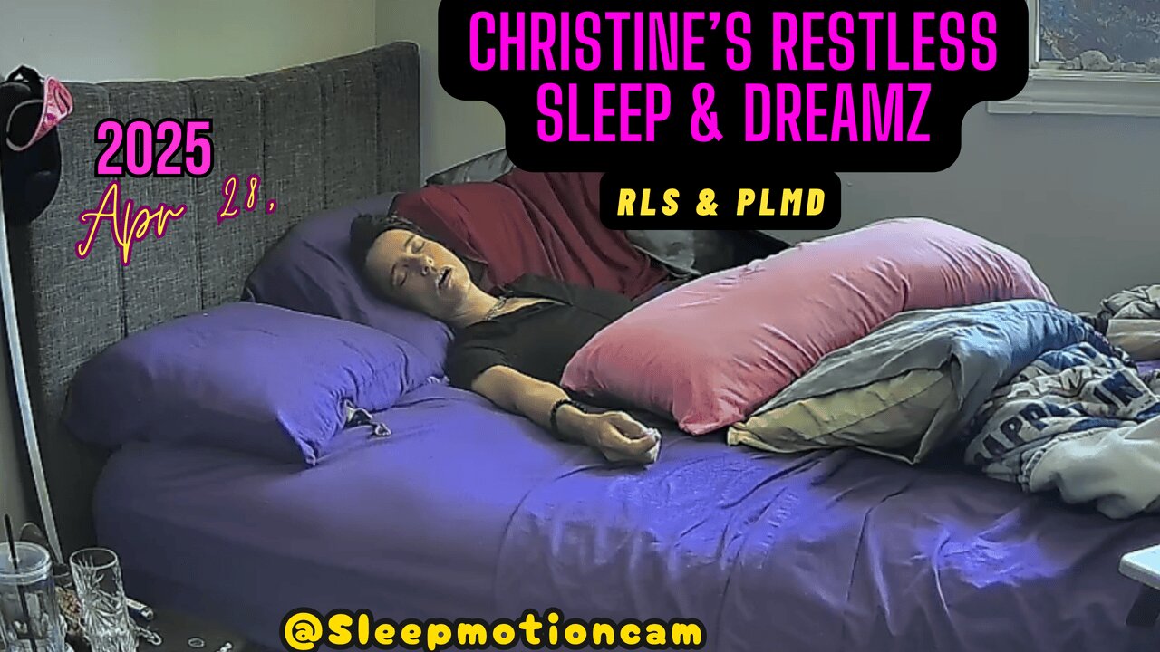📽️Full Night Sleep Stream 😴Apr 28, 2025 (RLS & PLMD)