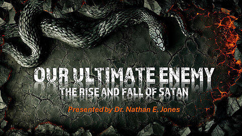 SATAN, Our Ultimate ENEMY | Speaker: Dr. Nathan Jones