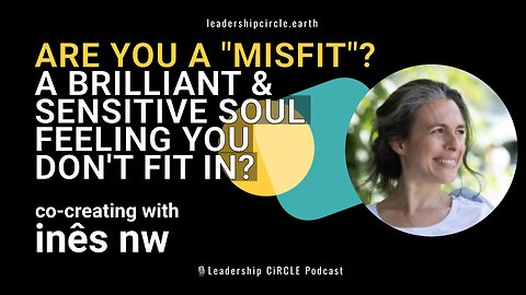 Are You a 'Misfit' - Brilliant, Sensitive Soul - Feeling Like You Don't Fit In? 💖 with Inês NW
