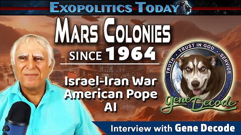 Mars Colonies since 1964, AI, American Pope & Israel Iran War - Gene Decode Update