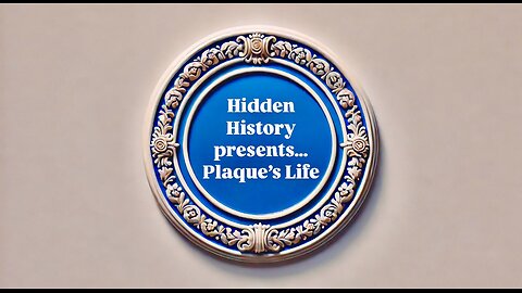 Plaque’s Life Hidden History Shorts… Volume 2