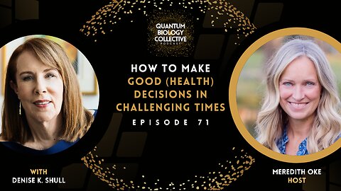 EP 071: How To Make Good (Health) Decisions In Challenging Times