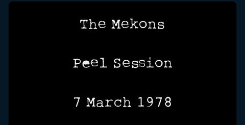 THE MEKONS, JOHN PEEL SESSION 1978