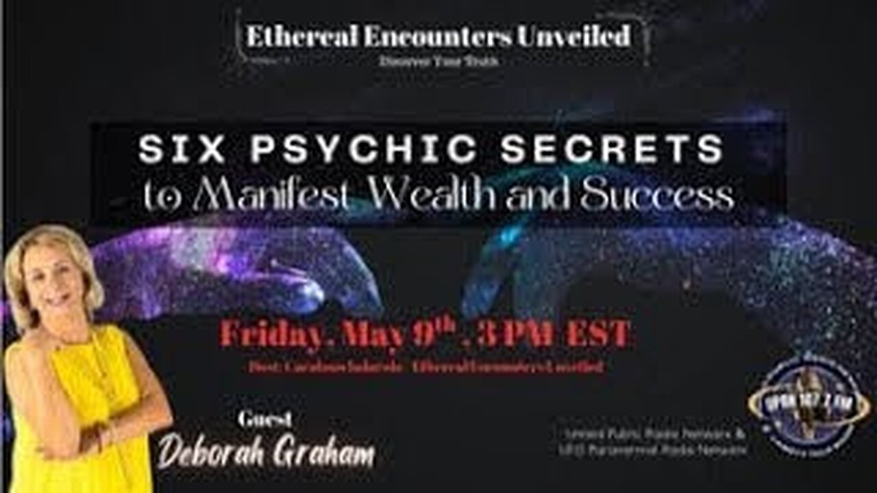 Ethereal Encounters Unveiled - Deborah Graham Six Psychic Secrets to Manifest Wealth and Success