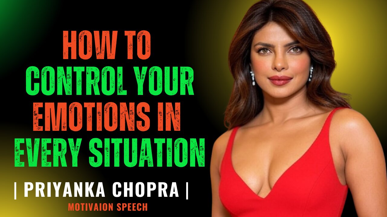 How To Control Your Emotions In Every Situation | by Priyanka Chopra