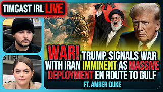 WAR! US War With Iran FEARED As MASSIVE Deployment Heading To Gulf | Timcast IRL #1452 w/ Amber Duke