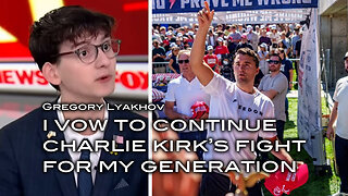 Greagory Lyakhov: I Vow To Continue Charlie Kirk's Fight For My Generation