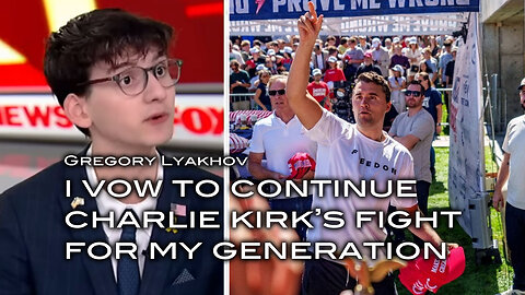 Greagory Lyakhov: I Vow To Continue Charlie Kirk's Fight For My Generation