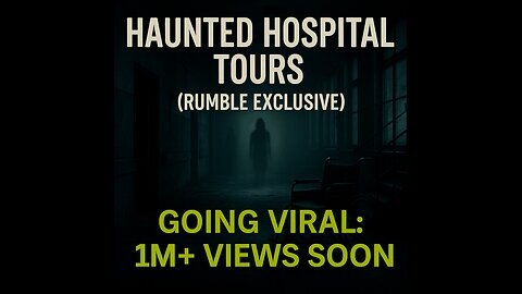 Haunted Hospital Tours (Rumble Exclusive)