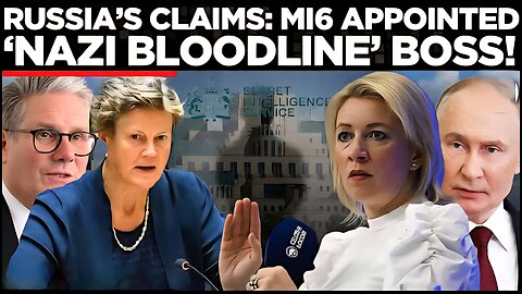 MI6 Appoints ‘Nazi Bloodline’ Boss Russia Explodes!|