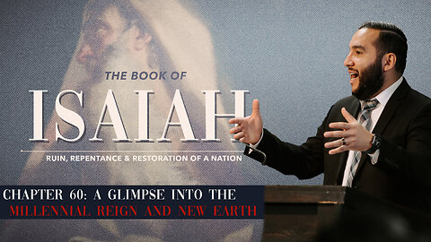 Isaiah 60: A Glimpse into the New Earth - Pastor Bruce Mejia