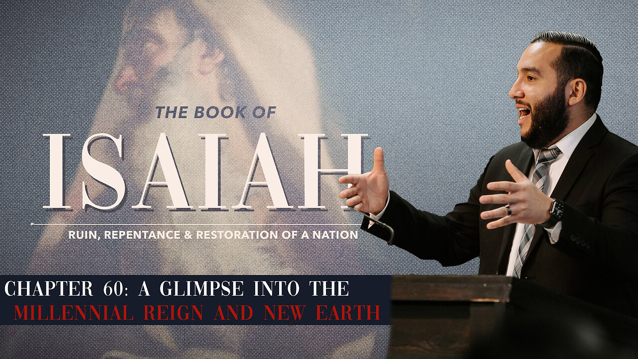 Isaiah 60: A Glimpse into the New Earth - Pastor Bruce Mejia
