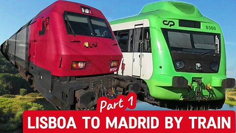 How to travel from LISBON to MADRID by train! Part 1 Lisbon to Badajoz