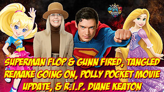 Superman Flop & Gunn Fired, Tangled Remake Going On, Polly Pocket Movie Update, & RIP Diane Keaton