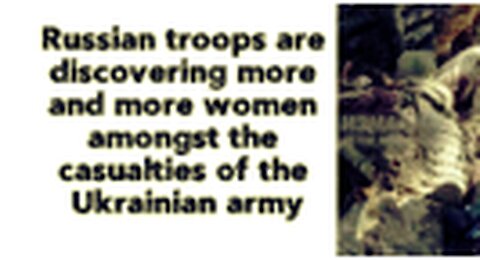 "Increasing Number of Women Found Amongst Casualties by Russian Troops"
