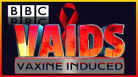 "MassMedia Removes Video Claiming BBC Stated Vaccinated Individuals Have AIDS"