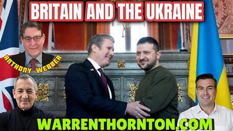 BRITAIN AND THE UKRAINE WITH WARREN THORNTON & ANTHONY WEBBER