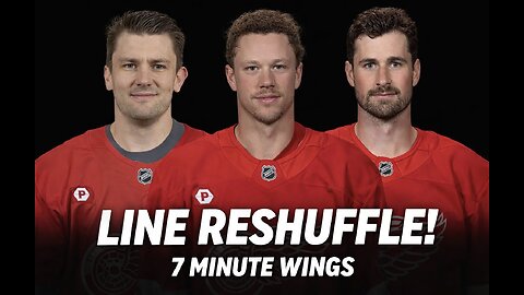 Line Reshuffle & Reality Check: How Good Are the Red Wings? | 7 Minute Wings
