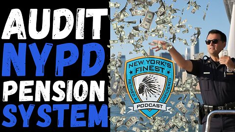The Finest Unfiltered Calls For An Audit of NYC's Police Pension Fund