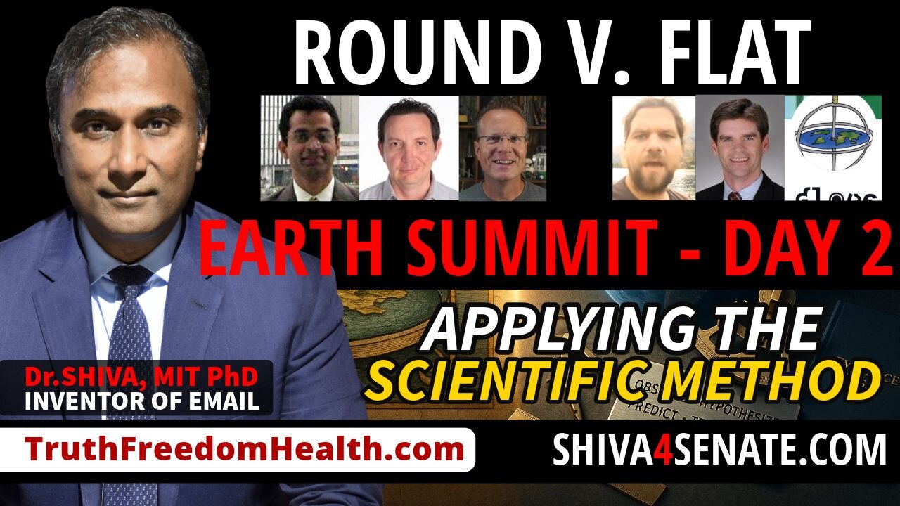 Dr.SHIVA, MIT PhD – Science Summit Day 2: Scientific Method on Earth's Shape: Round or Flat