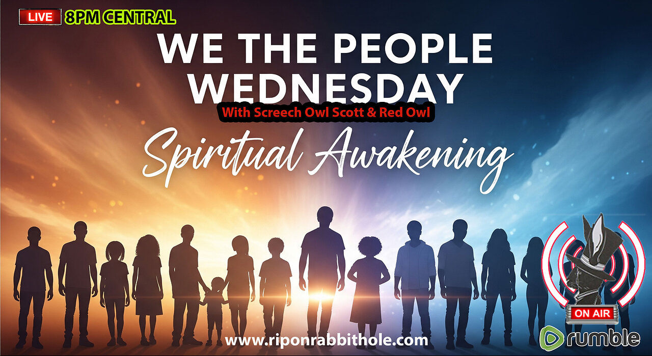 WE THE PEOPLE WEDNESDAY - "Spiritual Awaking"