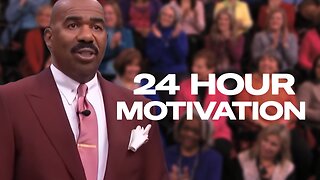 24 HOURS OF MOTIVATION w/ STEVE HARVEY