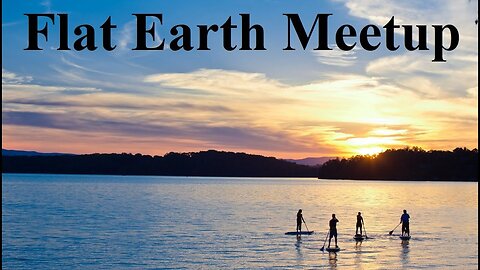 [archive] Flat Earth meetup Atlanta February 5 ✅
