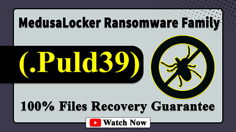 || SOLVED ✅🔘|| Puld (.Puld39) MedusaLocker Family ransomware Virus - removal & Decryption