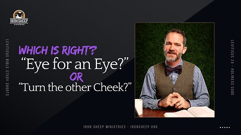 Eye for Eye or Turn the Other Cheek? Which is it? Who is right, Moses or Jesus? Lev 24 Short