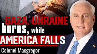 🎬 Gaza Burns. Ukraine Falls. Venezuela Plots. Is The American Era Over? - Colonel Douglas Macgregor