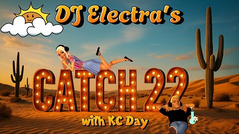 DJ Electra's CATCH 22 with KC Day