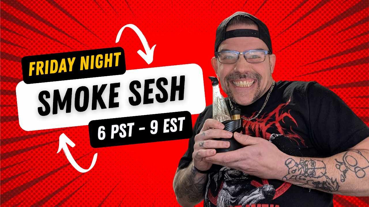 π€π€πΆ Friday Night Smoke Sesh πΆπ€π€