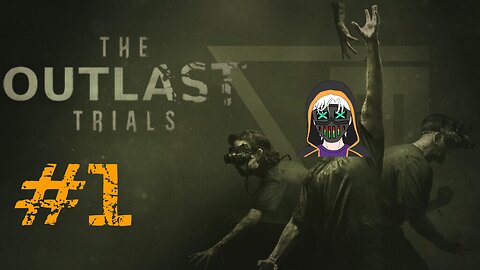 The Outlast Trials are SCARY! {1}