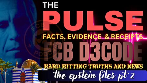 THE PULSE Epstein Files Pt2 EXPOSED!!! FCB Podcast