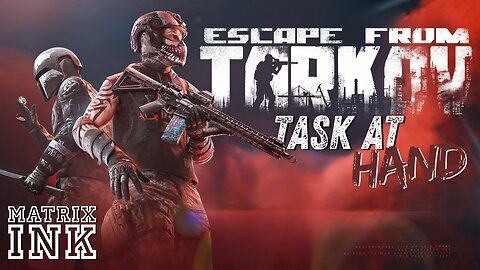 Task at Hand! Escape from Tarkov LIVE Gameplay
