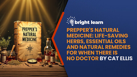 BrightLearn - Prepper's Natural Medicine by Cat Ellis