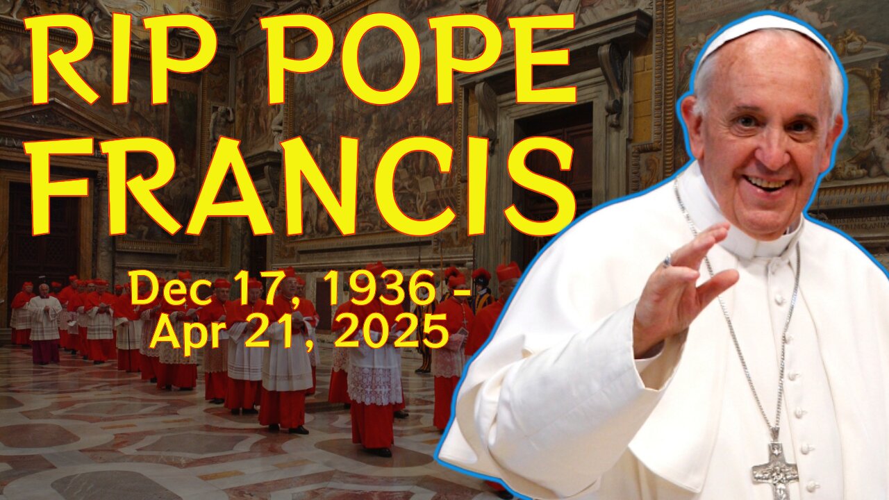 The End of Francis's Pontificate and Life - Requiescat in Pace