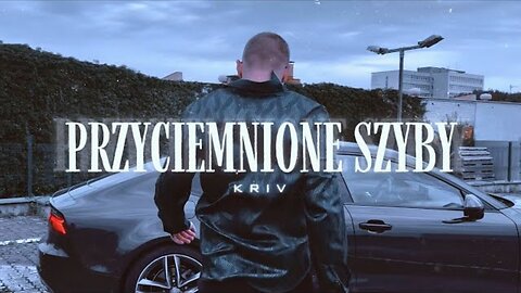 KRIV - PRZYCIEMNIONE SZYBY (🎥: @barszczik)