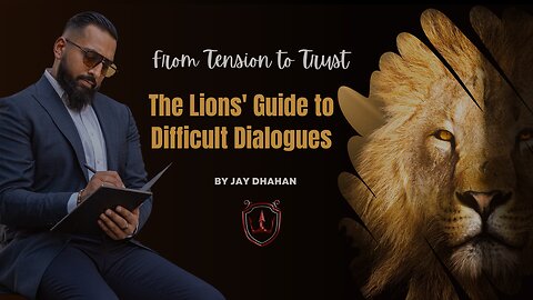 From Tension to Trust: The Lions' Guide to Difficult Dialogues