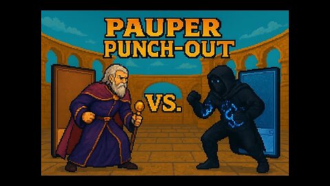 Pauper Punch out Ep 7