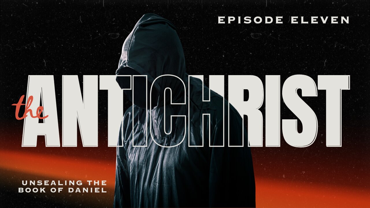 The 'Anti~Christ' Episode Eleven 19 August 2025
