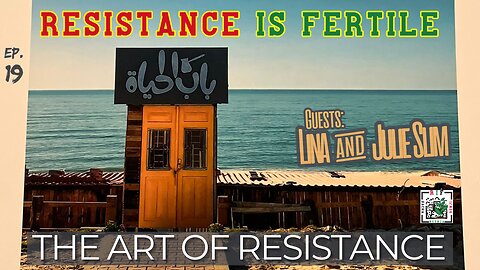 The Art of Resistance w/ Julie and Lina Slim. RIF Podcast Ep 19