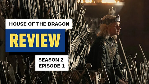 House of the Dragon Season 2, Episode 1 Review – 'A Son for a Son'