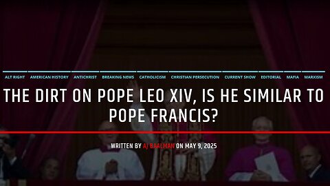 The Dirt On Pope Leo XIV, Is He Similar To Pope Francis?