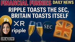 RIPPLE TOASTS THE SEC, BRITAIN TOASTS ITSELF! WITH DREW DEMI