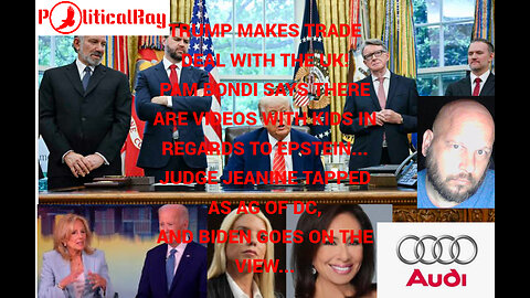 Deal struck with the UK, as Biden makes an appearance on the View and spouts nonsense...