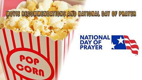 Pastor Scott Show - Movie Recommendations. Plus continuing the National Day of Prayer